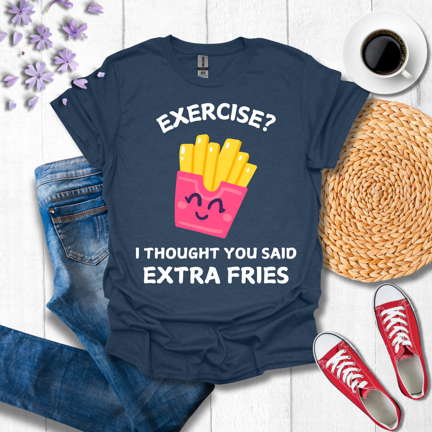 Exercise? I thought you said extra fries