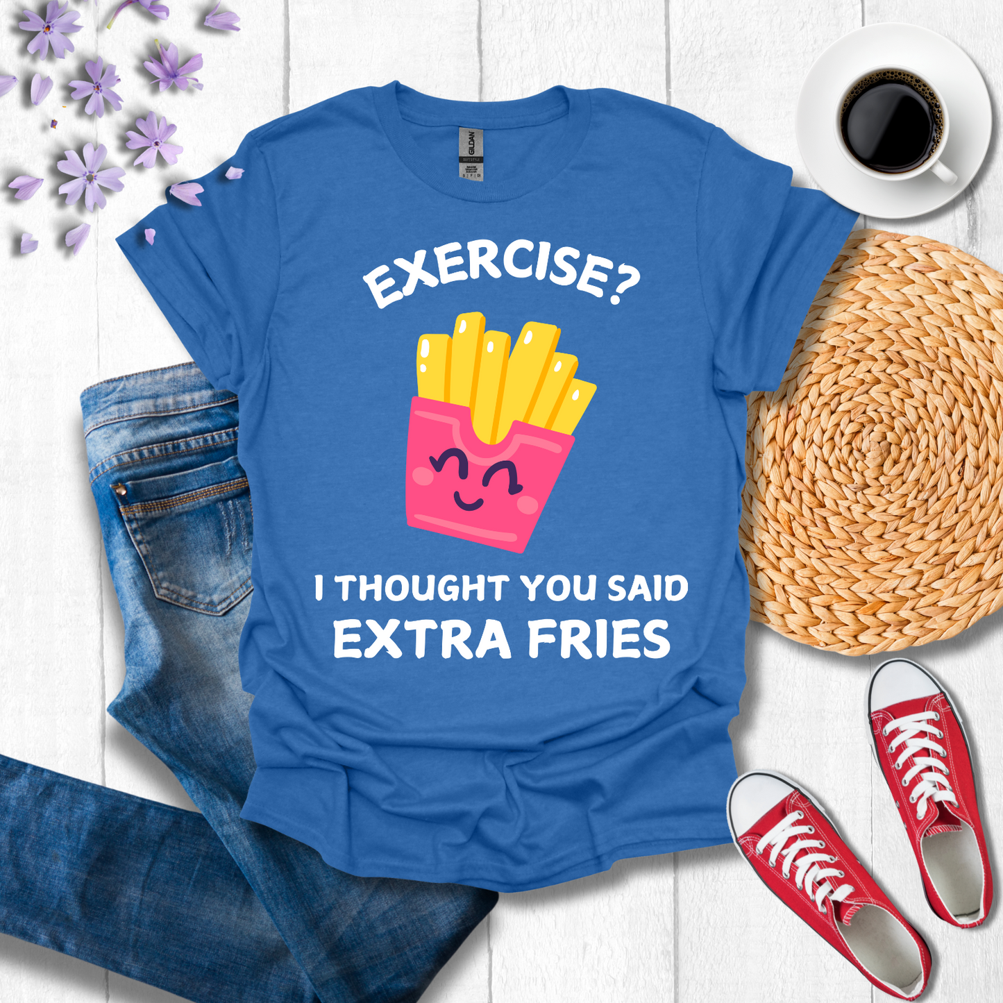 Exercise? I thought you said extra fries
