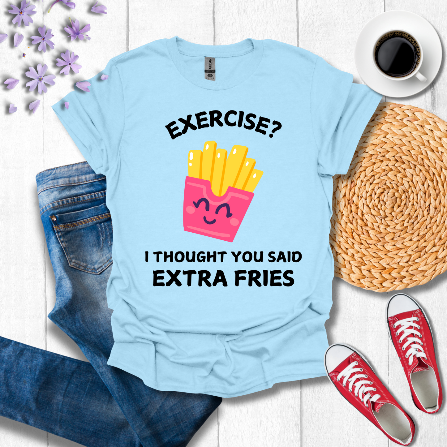 Exercise? I thought you said extra fries