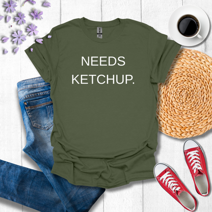 Needs Ketchup.