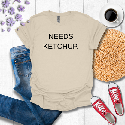 Needs Ketchup.