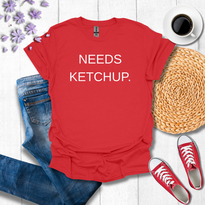 Needs Ketchup.