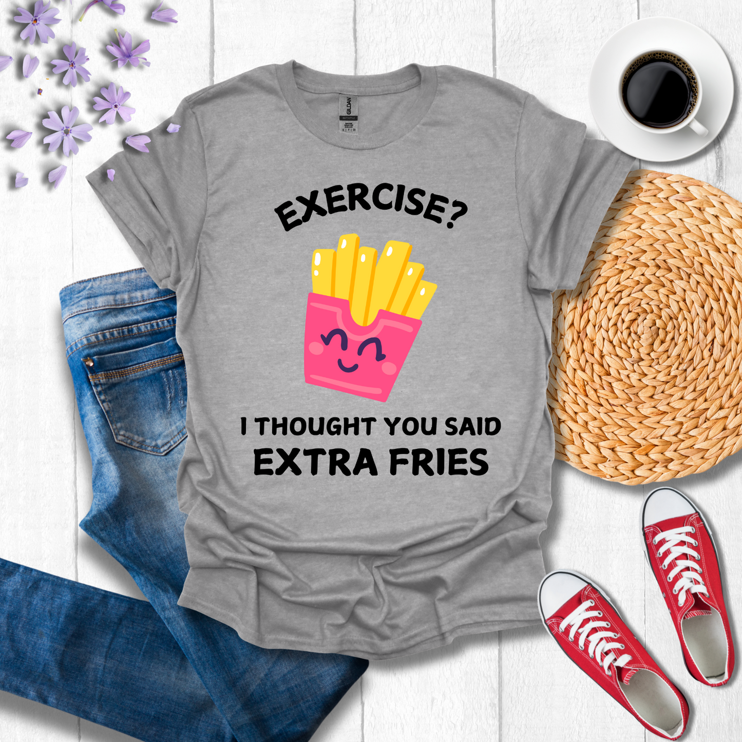 Exercise? I thought you said extra fries